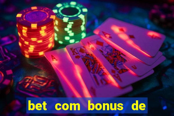 bet com bonus de cadastro sem deposito